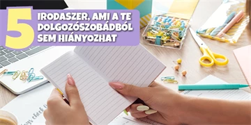 5 irodaszer, ami a Te dolgozószobából sem hiányozhat