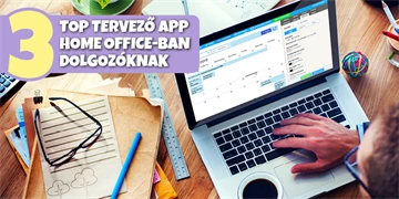 A 3 top tervező app, home office-ban dolgozóknak