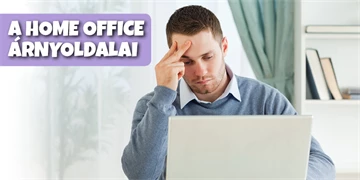 A home office árnyoldala – amiről senki sem beszél - 2. rész