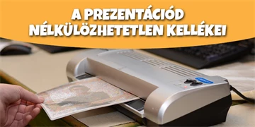 A prezentációd nélkülözhetetlen kellékei