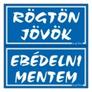 Piktogram Rögtön jövök-ebédelni mentem (kétold. tábla) kék